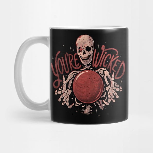 You're Wicked - Cool Goth Skeleton Halloween Gift by eduely